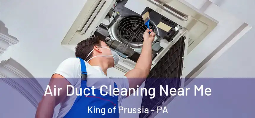  Air Duct Cleaning Near Me King of Prussia - PA