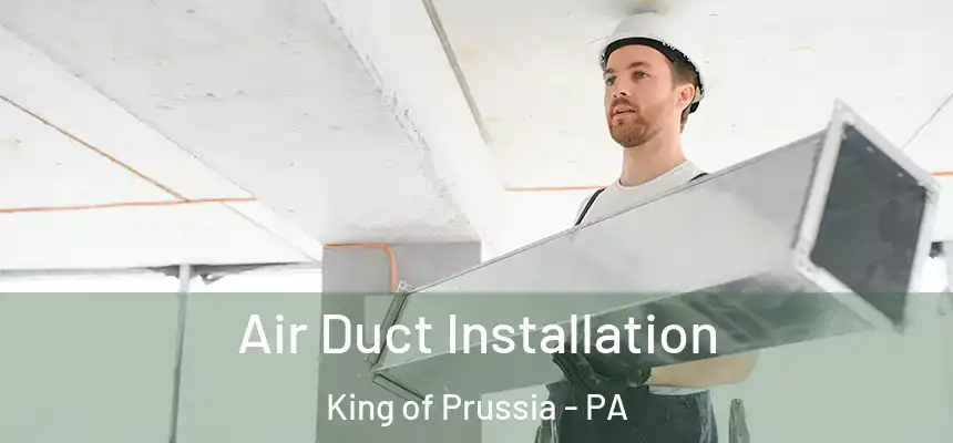  Air Duct Installation King of Prussia - PA