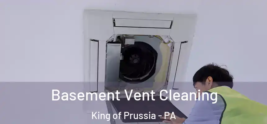  Basement Vent Cleaning King of Prussia - PA