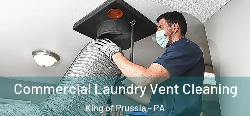 Commercial Laundry Vent Cleaning King of Prussia - PA