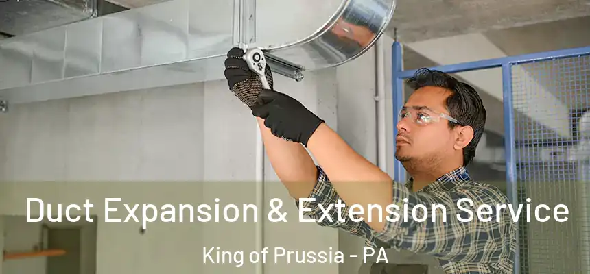  Duct Expansion & Extension Service King of Prussia - PA