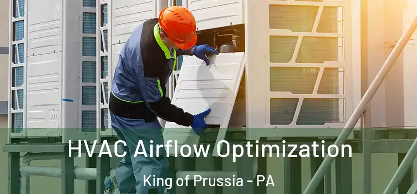  HVAC Airflow Optimization King of Prussia - PA