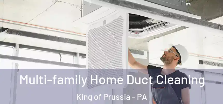 Multi-family Home Duct Cleaning King of Prussia - PA
