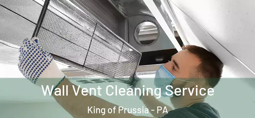  Wall Vent Cleaning Service King of Prussia - PA